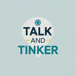 Talk and Tinker
